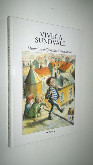 Viveca Sundvall : Mimmi ja miljonääri Mårtensson