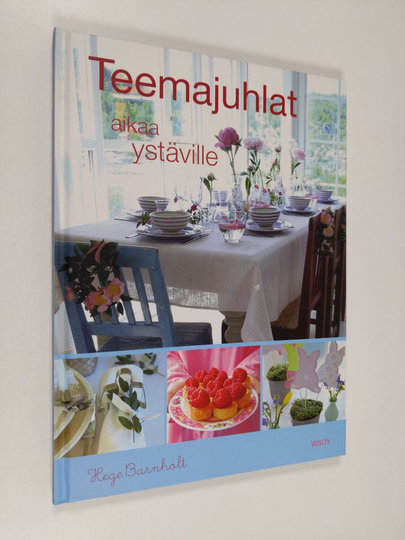 Hege Barnholt : Teemajuhlat : aikaa ystäville