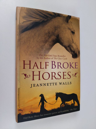 Jeannette Walls : Half Broke Horses