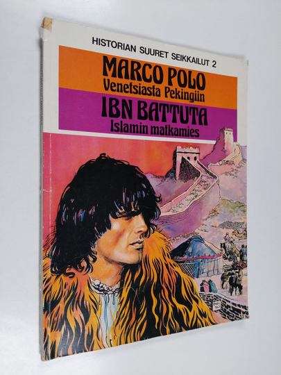 Enric ym Sio : Marco Polo : Venetsiasta Pekingiin ; Ibn Battuta : Islamin matkamies