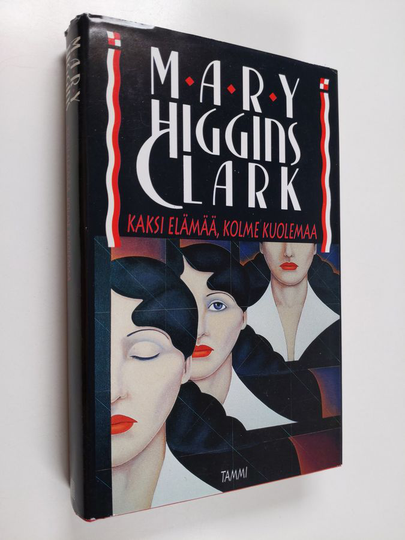 Mary Higgins Clark : Kaksi elämää, kolme kuolemaa
