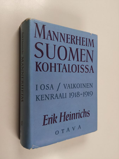 Erik Heinrichs : Mannerheim suomen kohtaloissa 1