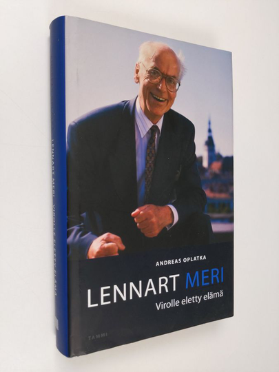 Lennart Meri : Lennart Meri : Virolle eletty elämä