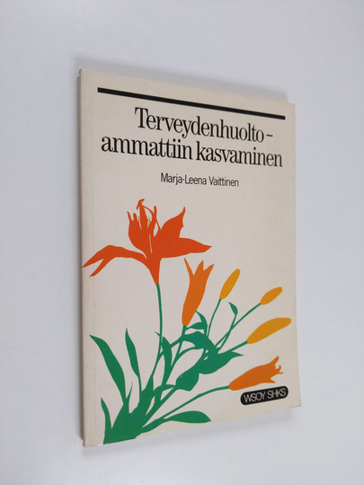 Marja-Leena Vaittinen : Terveydenhuoltoammattiin kasvaminen