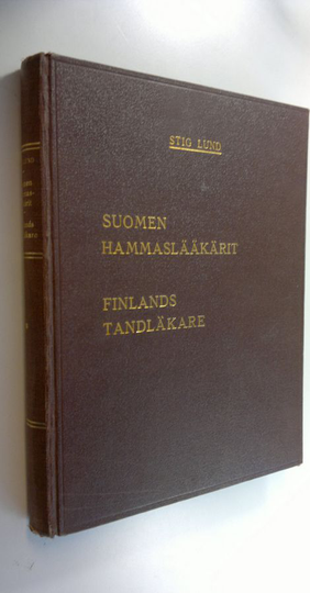 Stig Lund : Suomen hammaslääkärit = Finlands tandläkare
