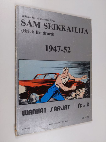 William Rittym. : Wanhat sarjat n:o 2 : Sam seikkailija 1947-52 (Brick Bradford)