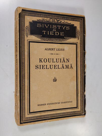 Albert Lilius : Kouluiän sielunelämä : nykyaikaisten tutkimuksten mukaan