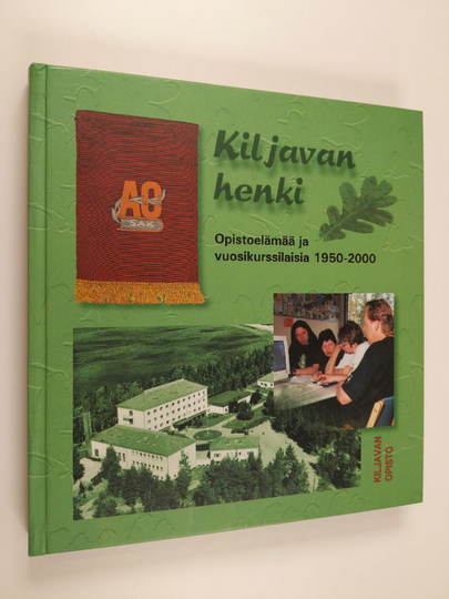 Kiljavan henki : opistoelämää ja vuosikurssilaisia 1950-2000