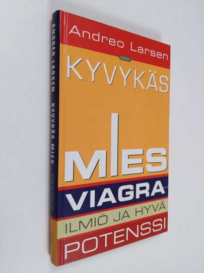 Andreo Larsen : Kyvykäs mies : Viagra-ilmiö ja hyvä potenssi