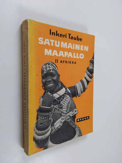 Inkeri Taube : Satumainen maapallo 2 : Afrikka