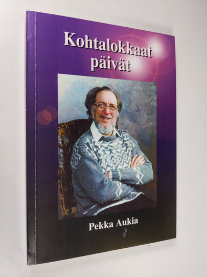 Pekka Aukia : Kohtalokkaat päivät : romaani