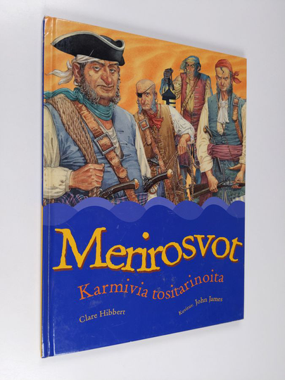 Clare Hibbert : Merirosvot : karmivia tositarinoita