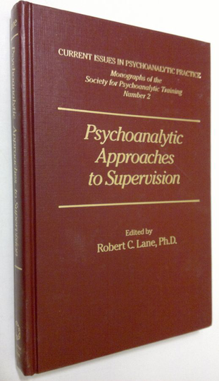 Robert C. Lane (ed.) : Psychoanalytic Approach to Supervision