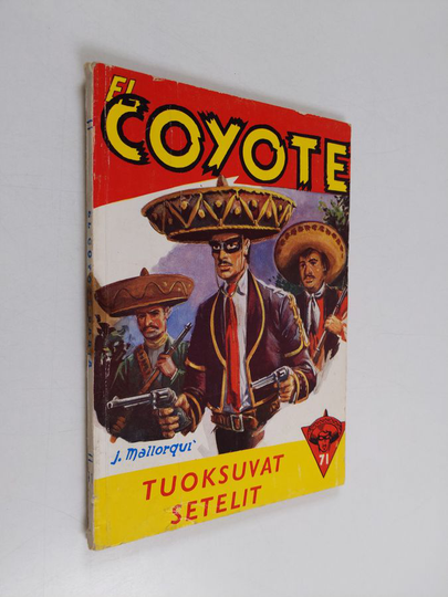 Jose Mallorqui : Tuoksuvat setelit : seikkailuromaani viime vuosisadan Kaliforniasta - Coyote