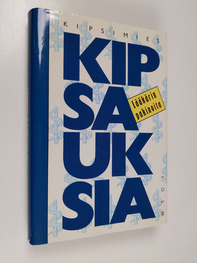 Kipsimies : Kipsauksia : lääkärin pakinoita