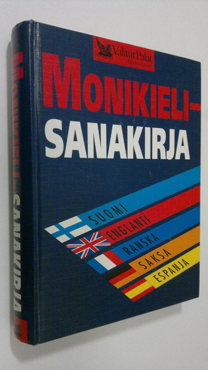 Matti Palomäki : Monikielisanakirja : suomi, englanti, ranska, saksa, espanja