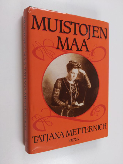 Tatjana Metternich : Muistojen maa : venäläisen ylimysperheen vaiheita 1886-1919