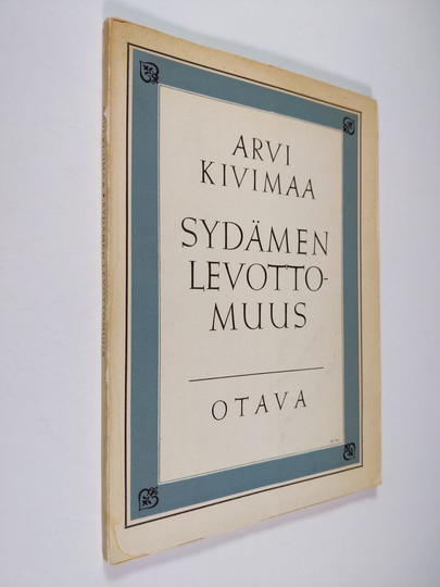 Arvi Kivimaa : Sydämen levottomuus