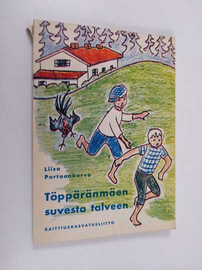 Liisa Portaankorva : Töppäränmäen suvesta talveen