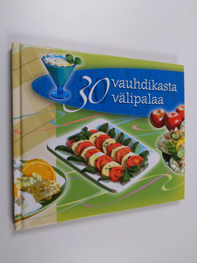 Riikka Harmaja-Pennanen : 30 vauhdikasta välipalaa