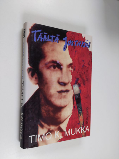 Timo K. Mukka : Täältä jostakin