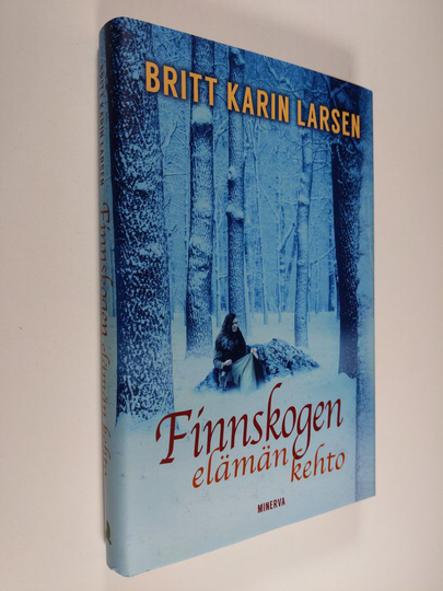 Britt Karin Larsen : Finnskogen, elämän kehto
