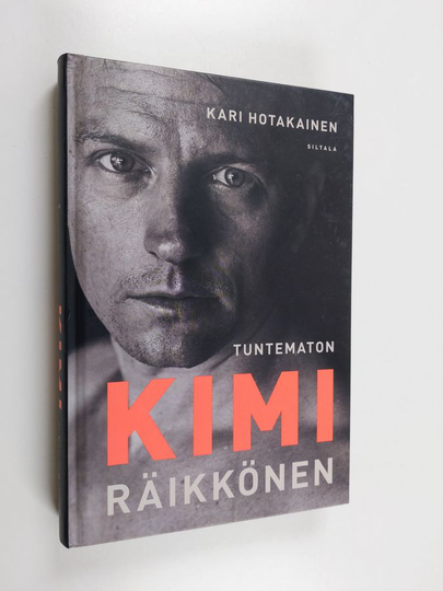 Kari Hotakainen : Tuntematon Kimi Räikkönen