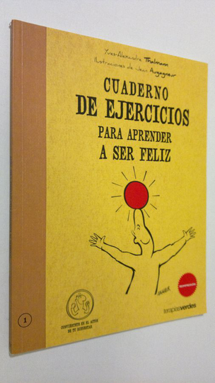 Yves-Alexandre Thalmann : Cuaderno de ejercicios para aprender a ser felix