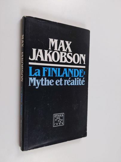Max Jakobson : La Finlande : mythe et realite