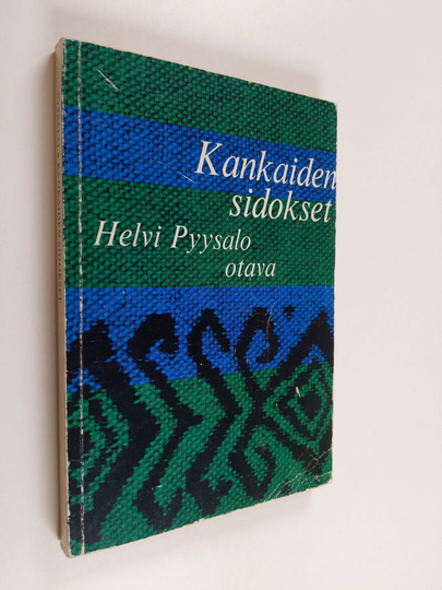 Helvi Pyysalo : Kankaiden sidokset