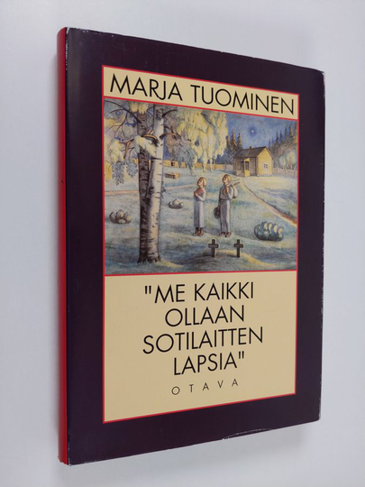 Marja Tuominen : Me kaikki ollaan sotilaitten lapsia : sukupolvihegemonian kriisi 1960-luvun suomalaisessa kulttuurissa
