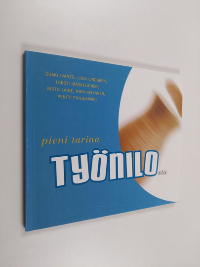 Osmo Ivanto : Pieni tarina työnilosta