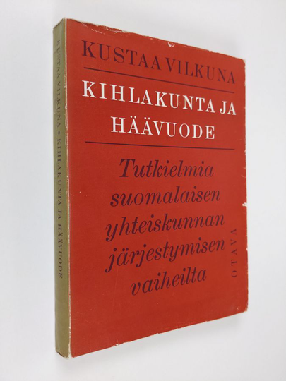 Kustaa Vilkuna : Kihlakunta ja häävuode : tutkielma suomalaisen yhteiskunnan järjestymisen vaiheilta