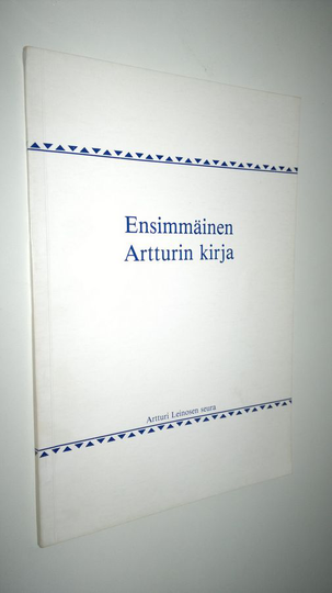 Ensimmäinen Artturin kirja : Artturi Leinosen seuran julkaisu