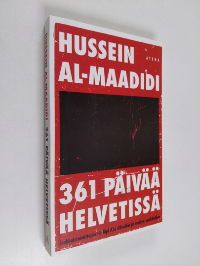 Hussein Al-Maadidi : 361 päivää helvetissä : irakilaistoimittajan tie läpi Abu Ghraibin ja muiden vankiloiden