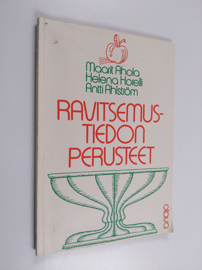 Maarit Ahola : Ravitsemustiedon perusteet