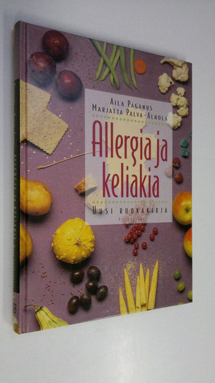 Aila Paganus : Allergia ja keliakia : uusi ruokakirja