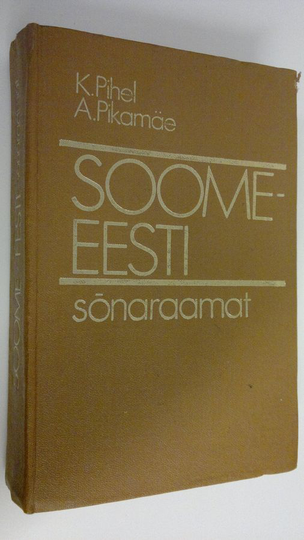 Kalju Pihel : Soome-Eesti sonaraamat - Suomalais-eestiläinen sanakirja