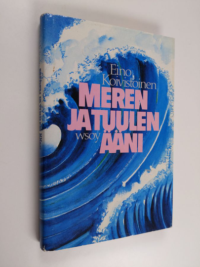 Eino Koivistoinen : Meren ja tuulen ääni : runoja ja suomennoksia