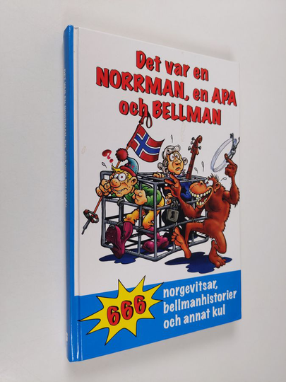 Det var en norrman, en apa och Bellman : [666 norgevitsar, bellmanhistorier och annat kul]