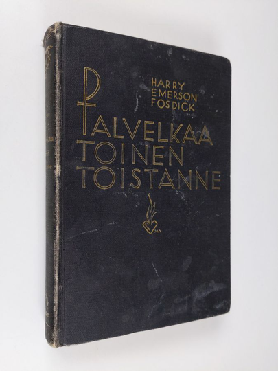 Harry Emerson Fosdick : Palvelkaa toinen toistanne