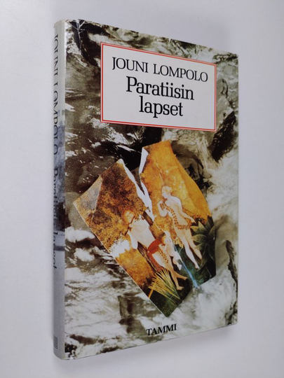 Jouni Lompolo : Paratiisin lapset : jännityskertomuksia, satiireita ynnä muuta proosaa
