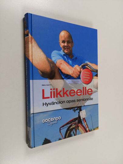 Riku Aalto : Liikkeelle : hyvänolon opas senioreille