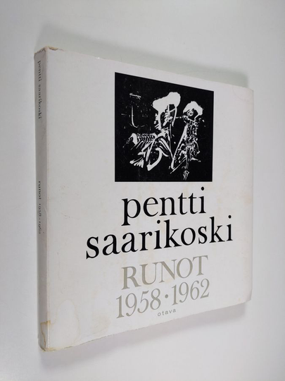 Pentti Saarikoski : Runot 1958-1962