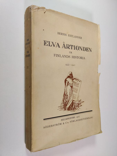 Bernhard Estlander : Elva årtionden ur Finlands historia 4 : 1908-1917