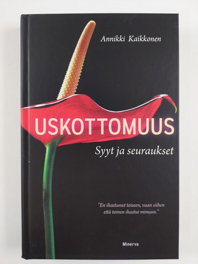 Annikki Kaikkonen : Uskottomuus : syyt ja seuraukset