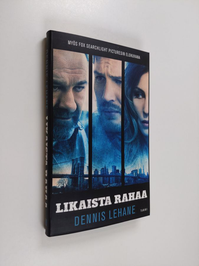 Dennis Lehane : Likaista rahaa