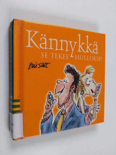 Bill Stott : Kännykkä : se tekee hulluksi!