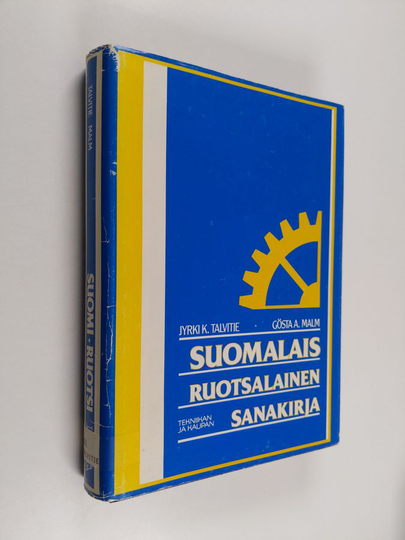Jyrki K. Talvitie : Suomalais-ruotsalainen tekniikan ja kaupan sanakirja = Finsk-svensk fackordbok