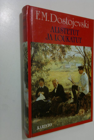 F. M. Dostojevski : Alistetut ja loukatut